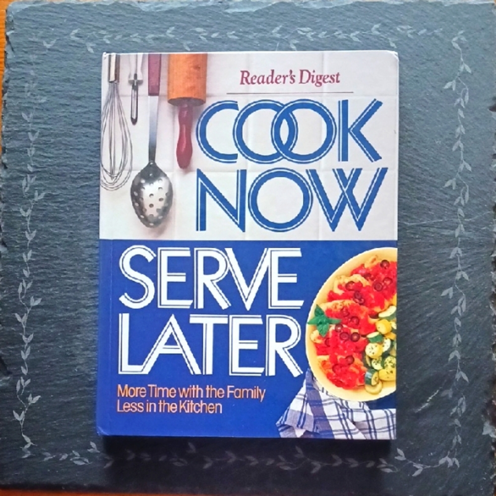 Cook Now Serve Later Cookbook